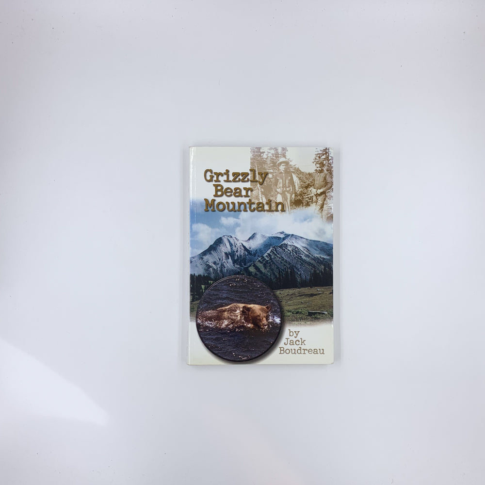 Grizzly Bear Mountain - Jack Boudreau (SIGNED)