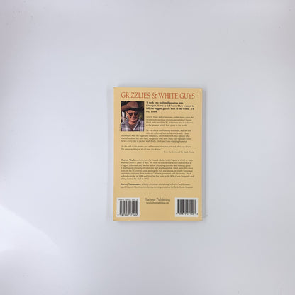 Grizzlies & White Guys: The Stories of Clayton Mack - Clayton Mack