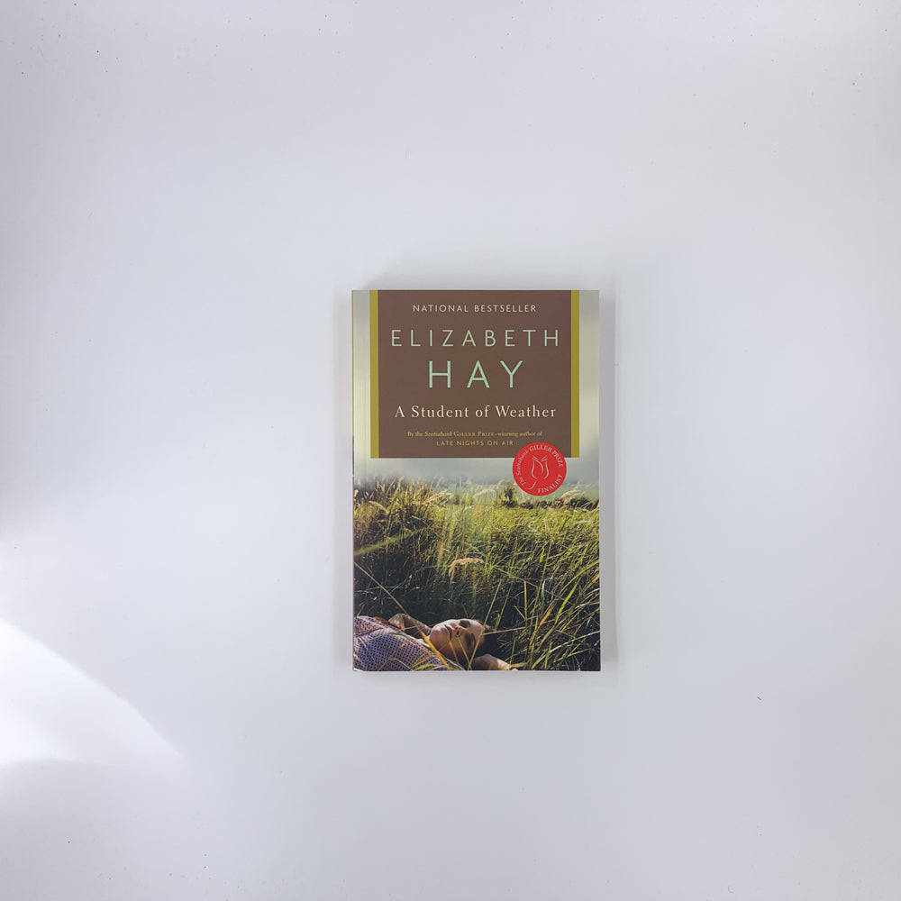 A Student of Weather - Elizabeth Hay