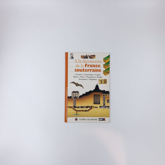A la découverte de la France souterraine - Patrick Saletta