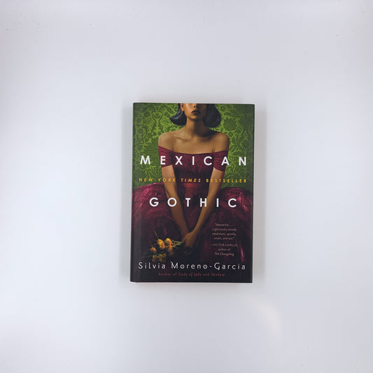 Mexican Gothic - Silvia Moreno-Garcia
