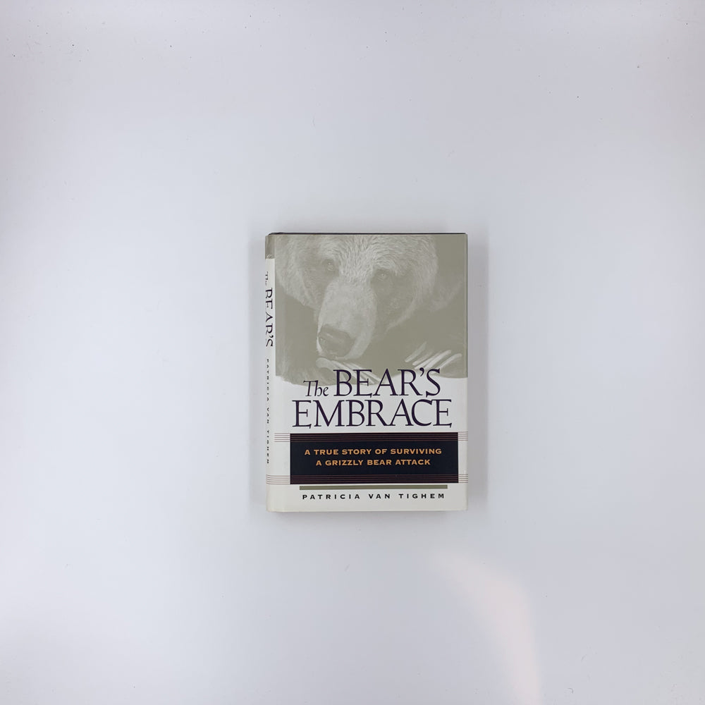The Bear's Embrace: A Story of Survival - Patricia Van Tighem