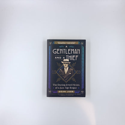 A Gentleman and a Thief: The Daring Jewel Heists of a Jazz Age Rogue - Dean Jobb