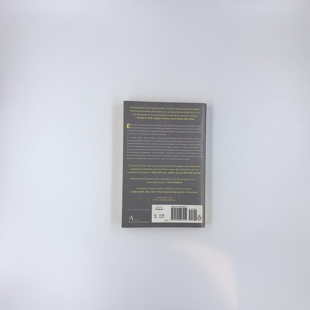 Daring Greatly: How the Courage to Be Vulnerable Transforms the Way We Live, Love, Parent, and Lead - Brené Brown