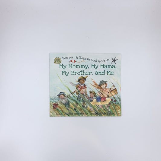 My Mommy, My Mama, My Brother, and Me - Natalie Meisner & Mathilde Cinq-Mars