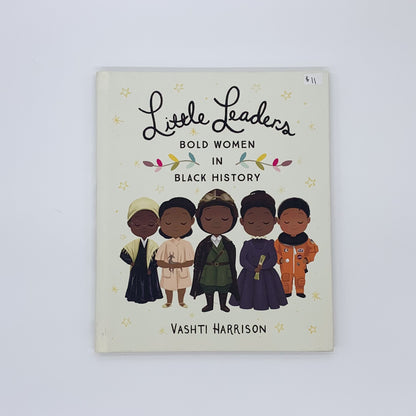 Les petites leaders : des femmes audacieuses dans l'histoire des Noirs - Vashti Harrison