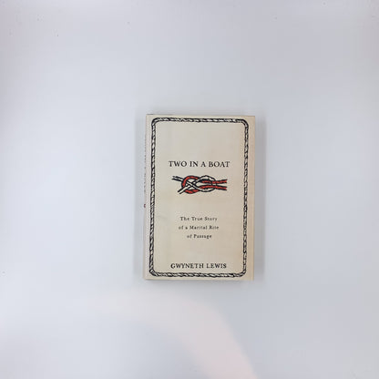 Two in a Boat: The True Story of a Marital Rite of Passage - Gwyneth Lewis