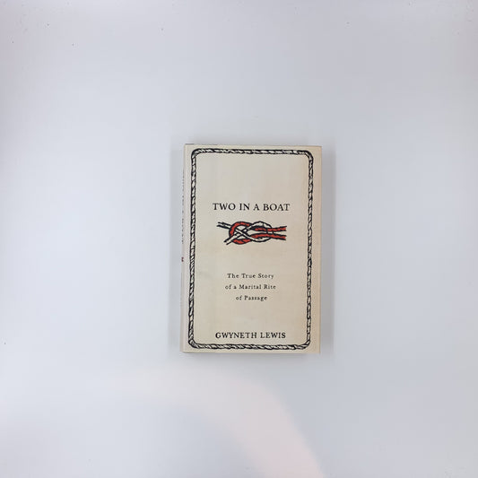 Two in a Boat: The True Story of a Marital Rite of Passage - Gwyneth Lewis