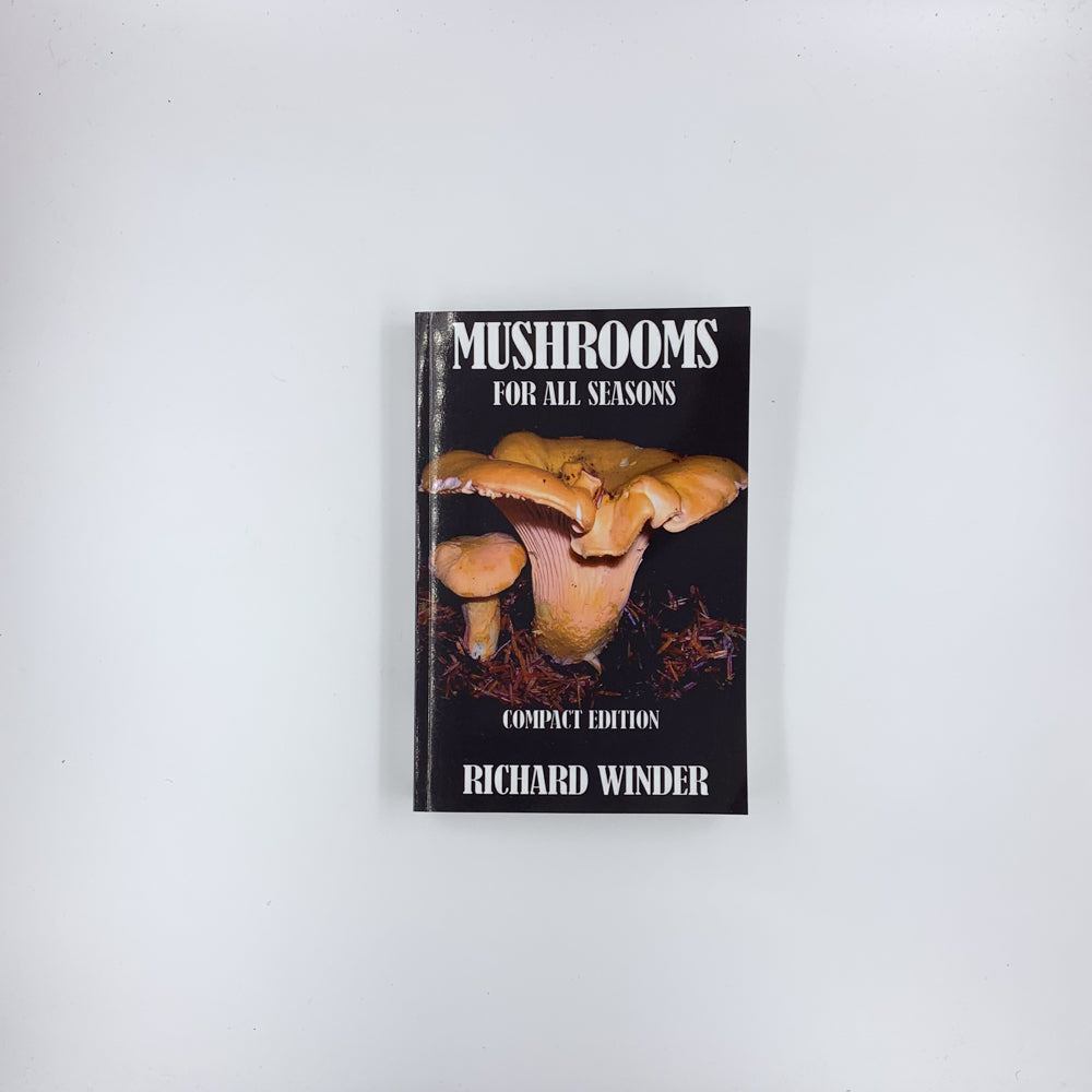 Mushrooms For All Seasons - Richard Winder (Compact Edition)