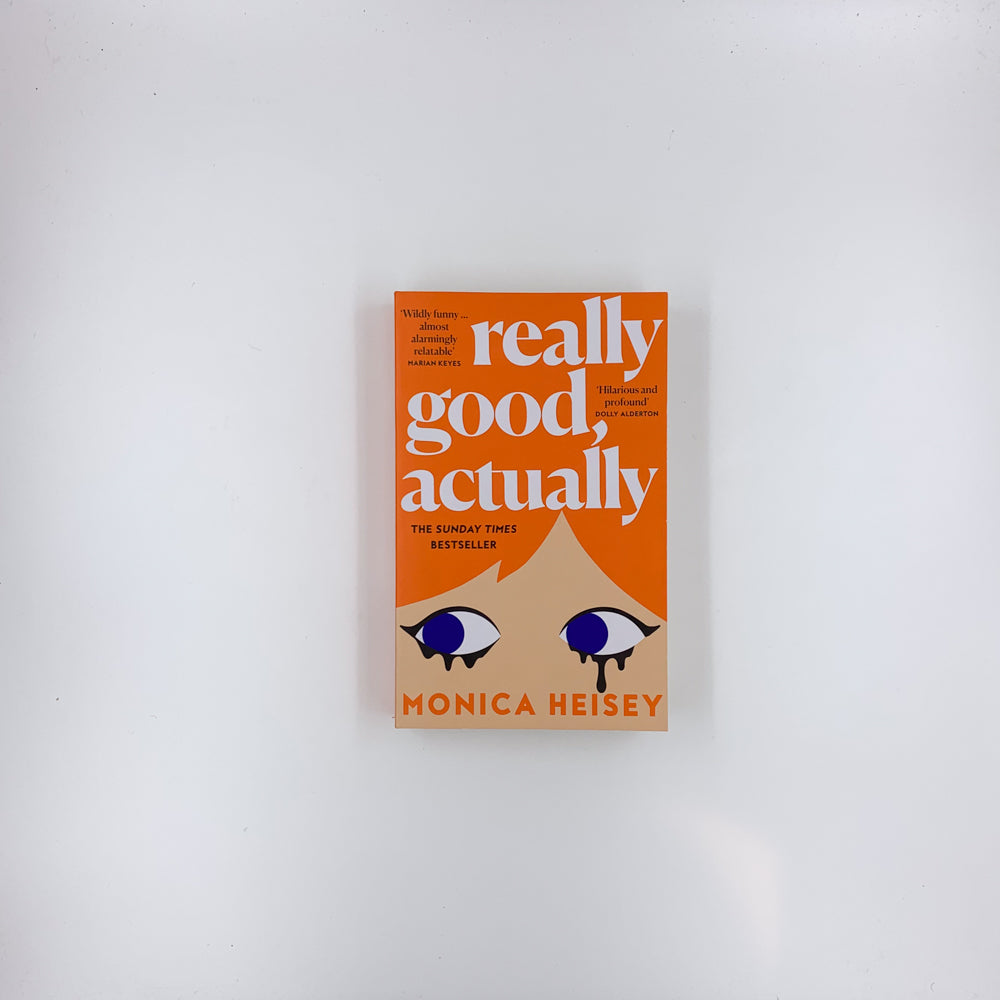 Really Good, Actually - Monica Heisey (UK edition)
