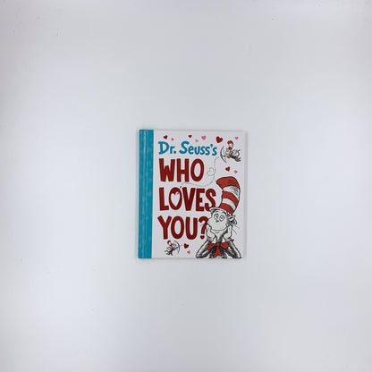Dr. Seuss's Who Loves You? - Dr. Seuss
