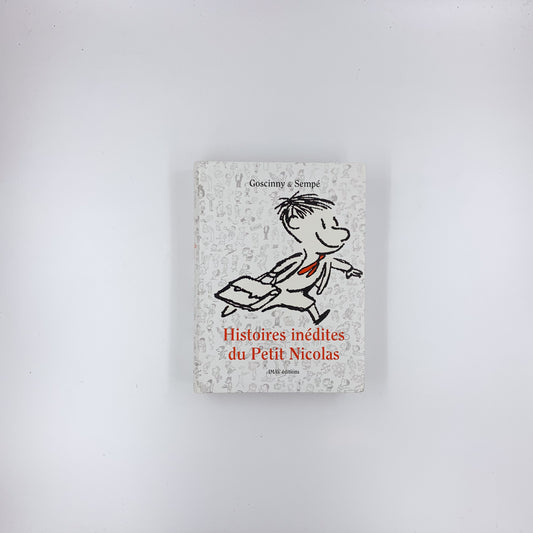 Histoires inédites du Petit Nicolas - René Goscinny & Jean-Jacques Sempé