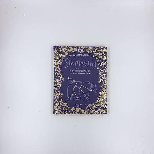 An Anthology of Stargazing: A Collection of Stars and Constellations - D.K. Publishing