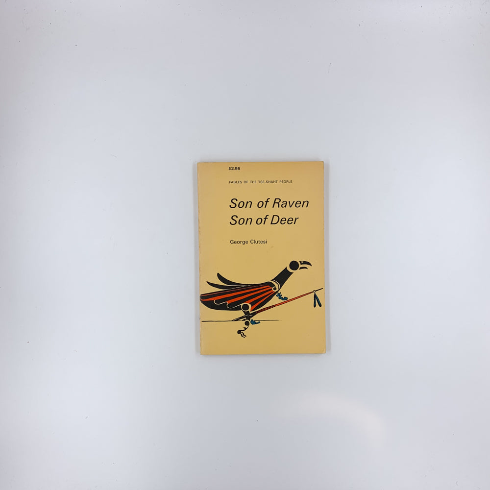 Son of Raven, Son of Deer: Fables of the Tse-shaht People  George Clutesi