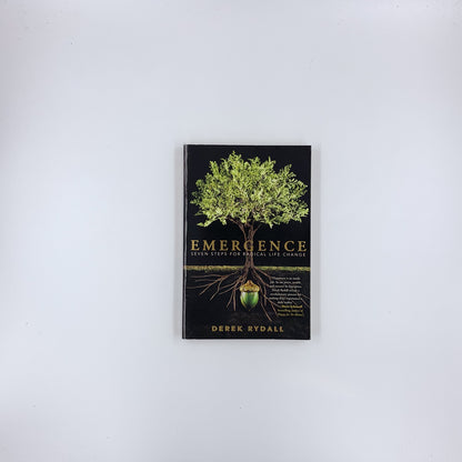 Emergence: Seven Steps for Radical Life Change - Derek Rydall