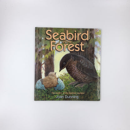 Seabird in the Forest: The Mystery of the Marbled Murrelet - Joan Dunning