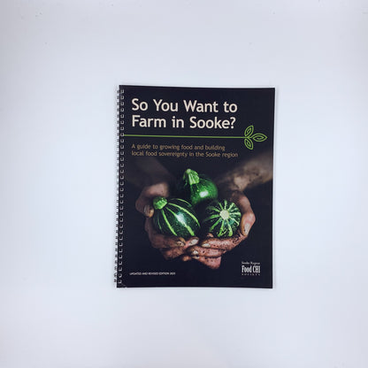 So You Want to Farm in Sooke? - Sooke Region Food CHI Society