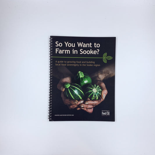 So You Want to Farm in Sooke? - Sooke Region Food CHI Society