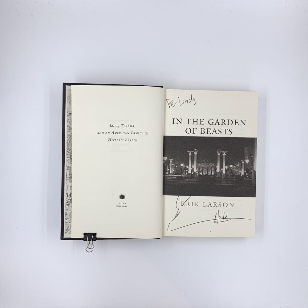 In the Garden of Beasts: Love, Terror, and an American Family in Hitler's Berlin - Erik Larson (SIGNED First Ed.)