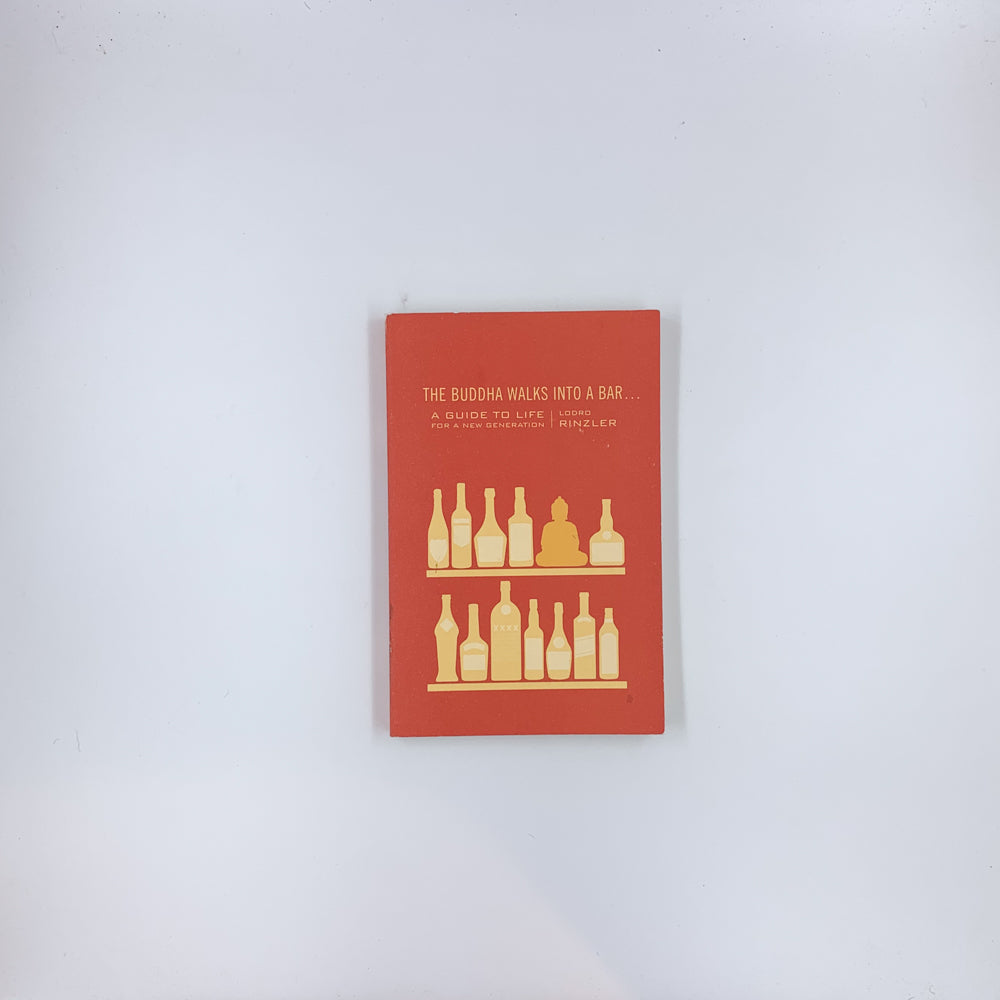 The Buddha Walks into a Bar . . .: A Guide to Life for a New Generation - Lodro Rinzler