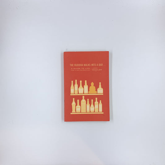 The Buddha Walks into a Bar . . .: A Guide to Life for a New Generation - Lodro Rinzler