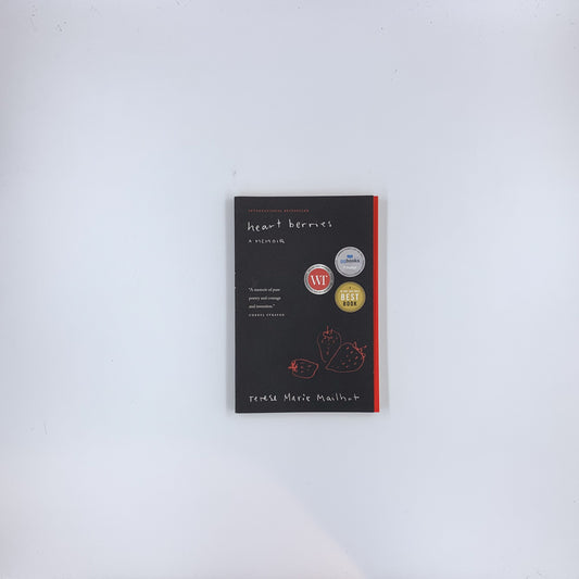 Heart Berries: A Memoir - Terese Marie Mailhot