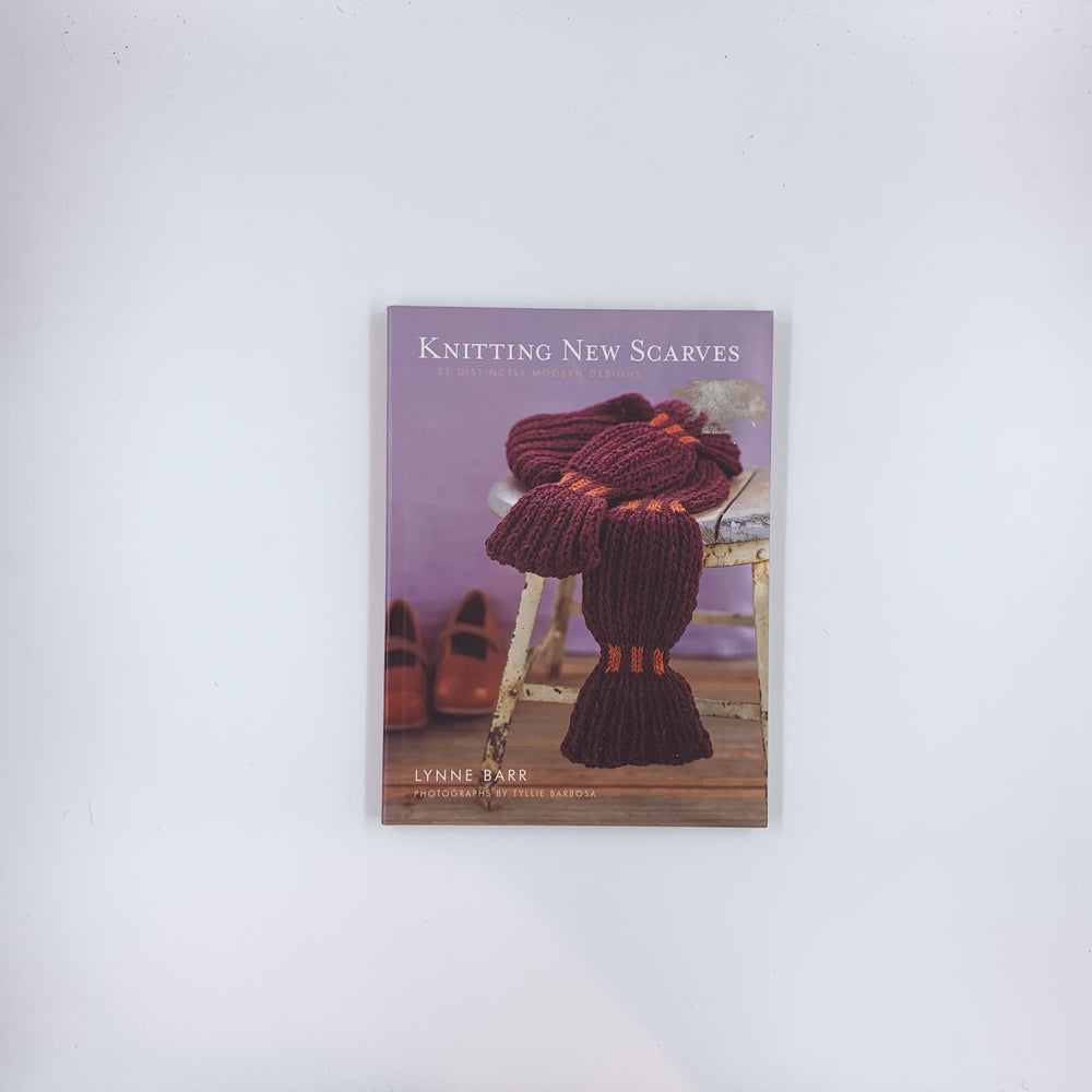 Knitting New Scarves: 27 Distinctly Modern Designs - Lynne Barr