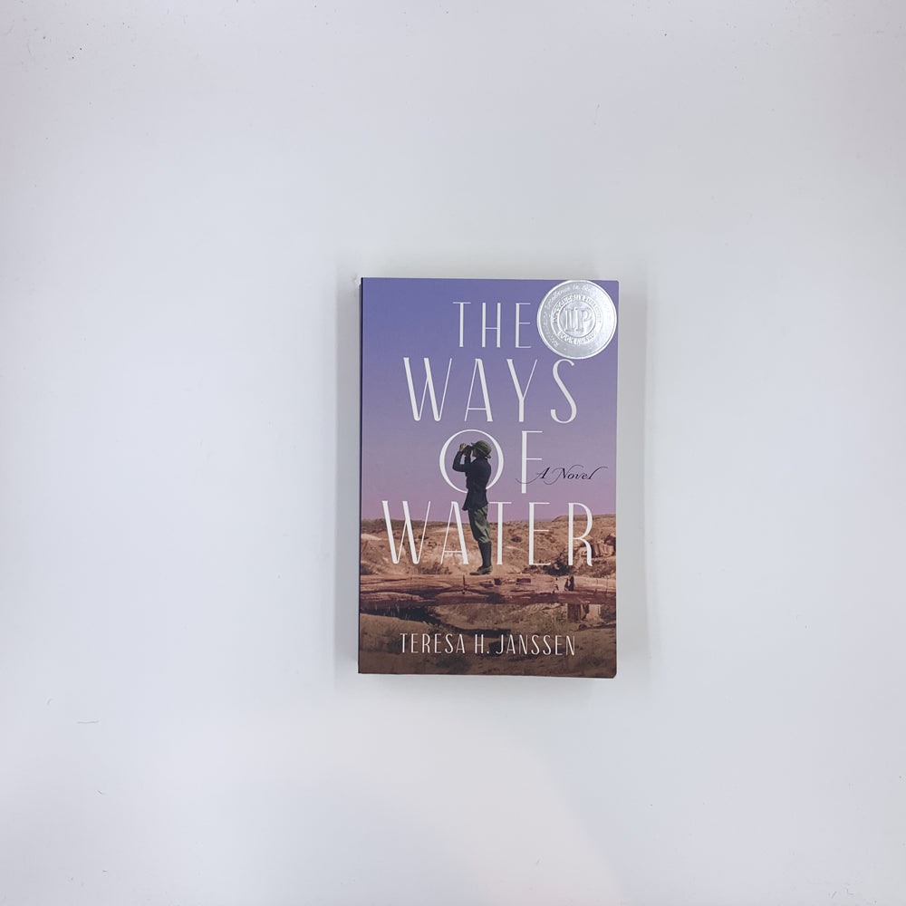 The Ways of Water: A Novel - Teresa H. Janssen