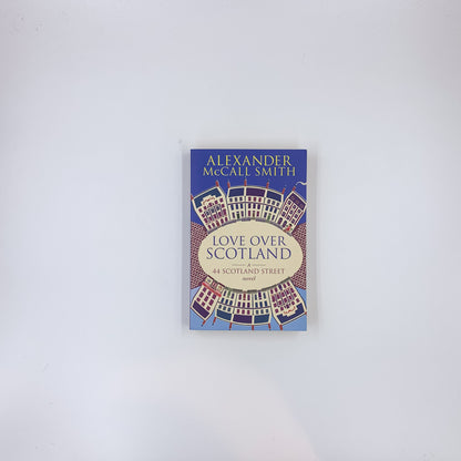 (44 Scotland Street #3) Love Over Scotland - Alexander McCall Smith