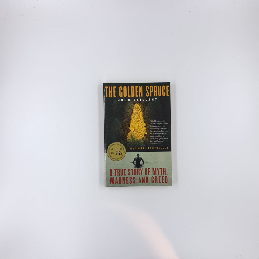 The Golden Spruce: A True Story of Myth, Madness, and Greed - John Vaillant
