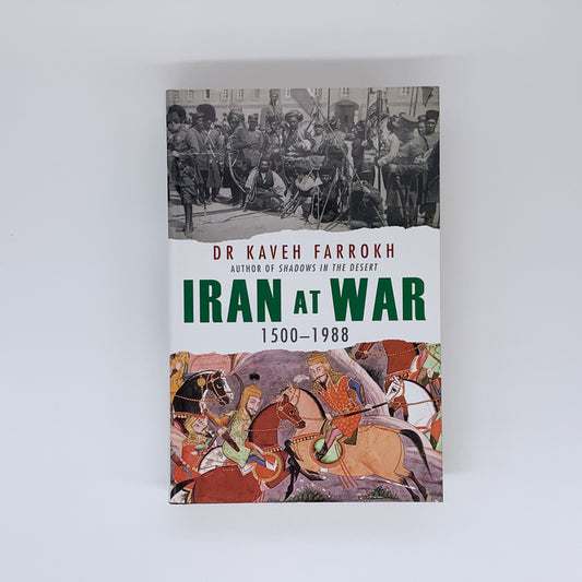 Iran at War: 1500-1988 - Kaveh Farrokh