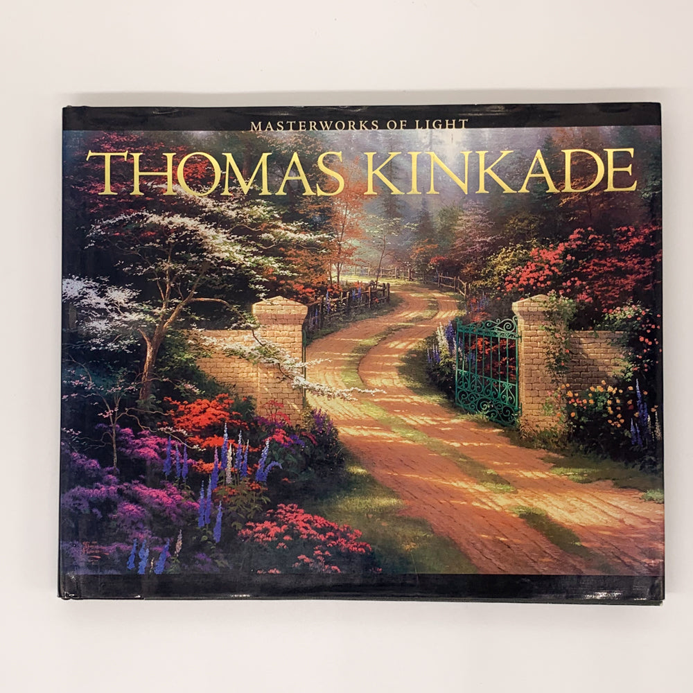 Thomas Kinkade: Masterworks of Light - Thomas Kinkade