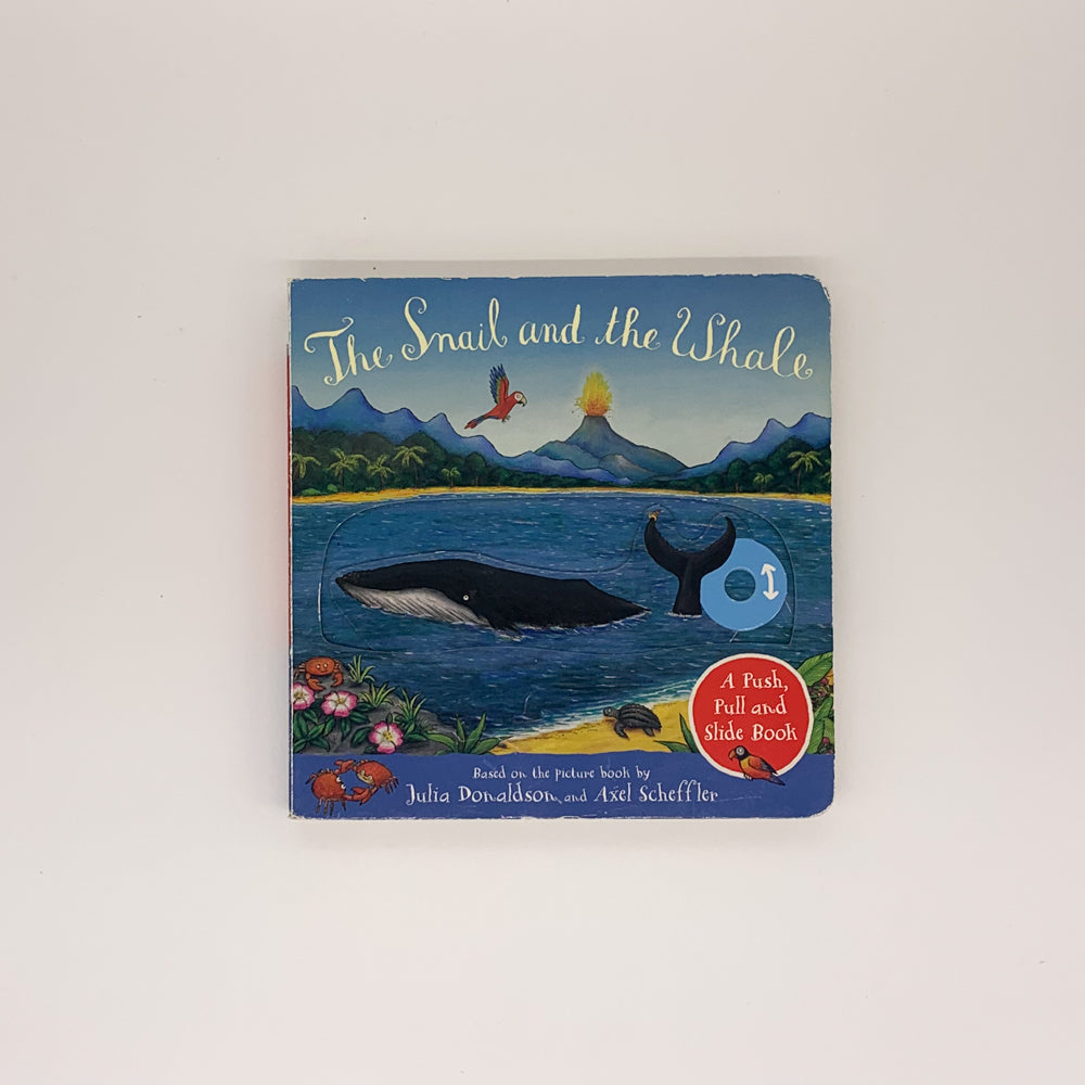 The Snail and the Whale: A Push, Pull and Slide Book - Julia Donaldson