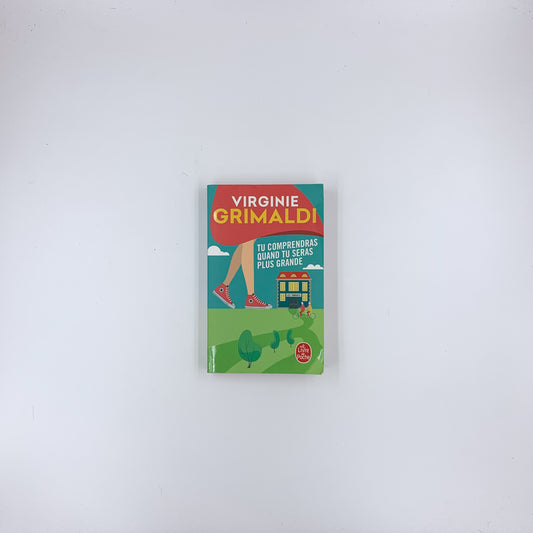 Tu comprendras quand tu seras plus grande - Virginie Grimaldi