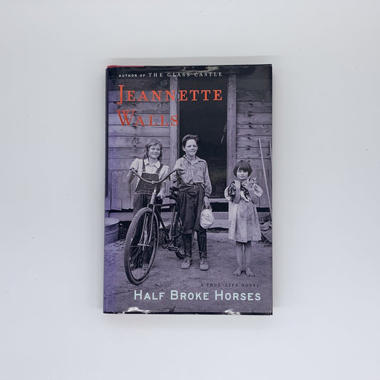 Half Broke Horses - Jeannette Walls