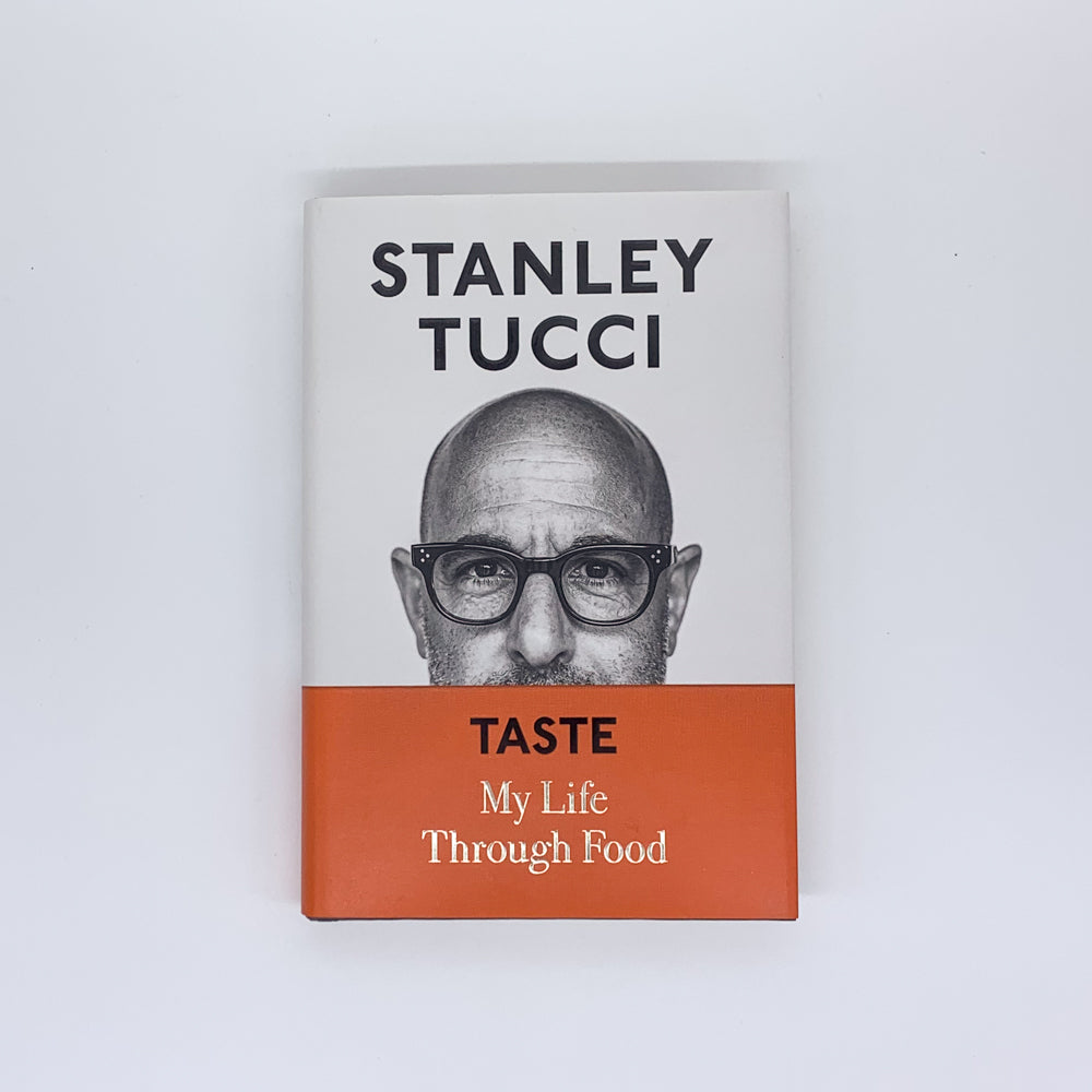 Taste: My Life Through Food - Stanley Tucci