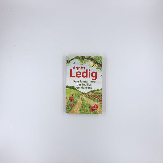 Dans le murmure des feuilles qui dansent - Agnès Ledig