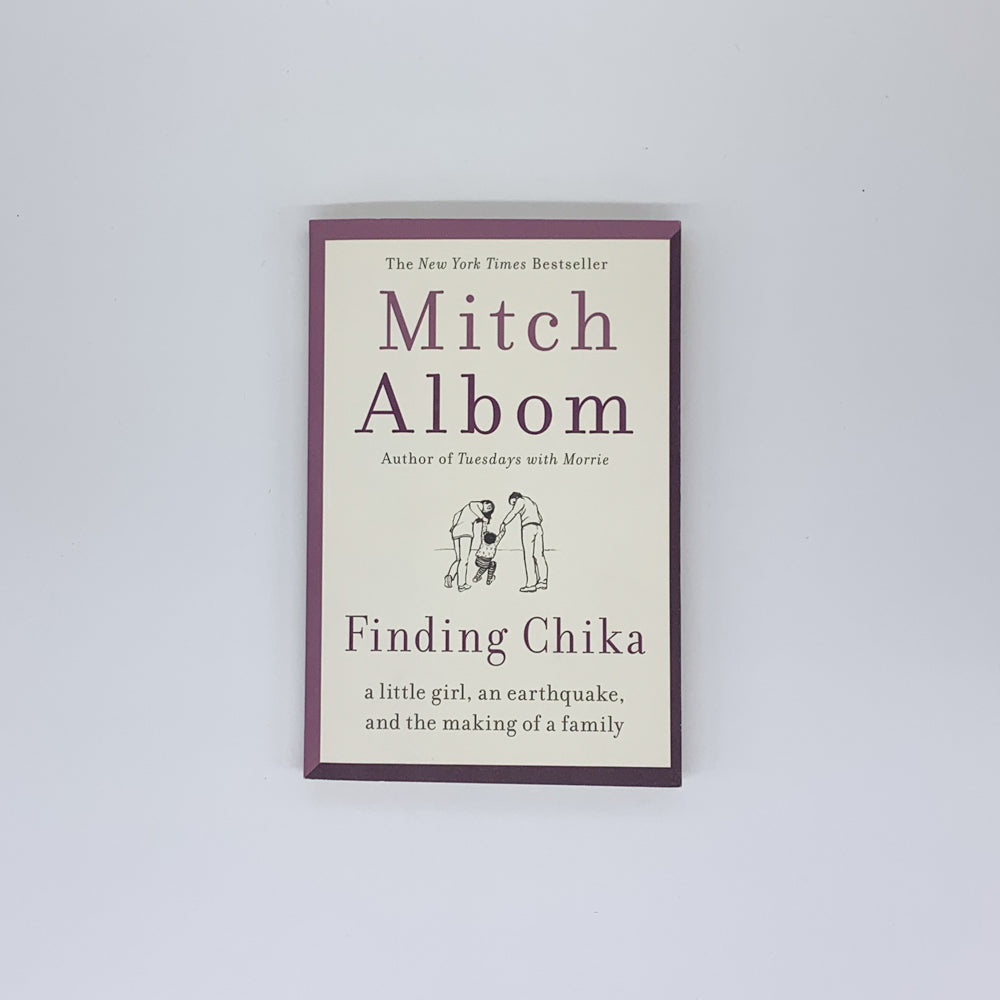 Finding Chika: A Little Girl, an Earthquake, and the Making of a Family - Mitch Albom