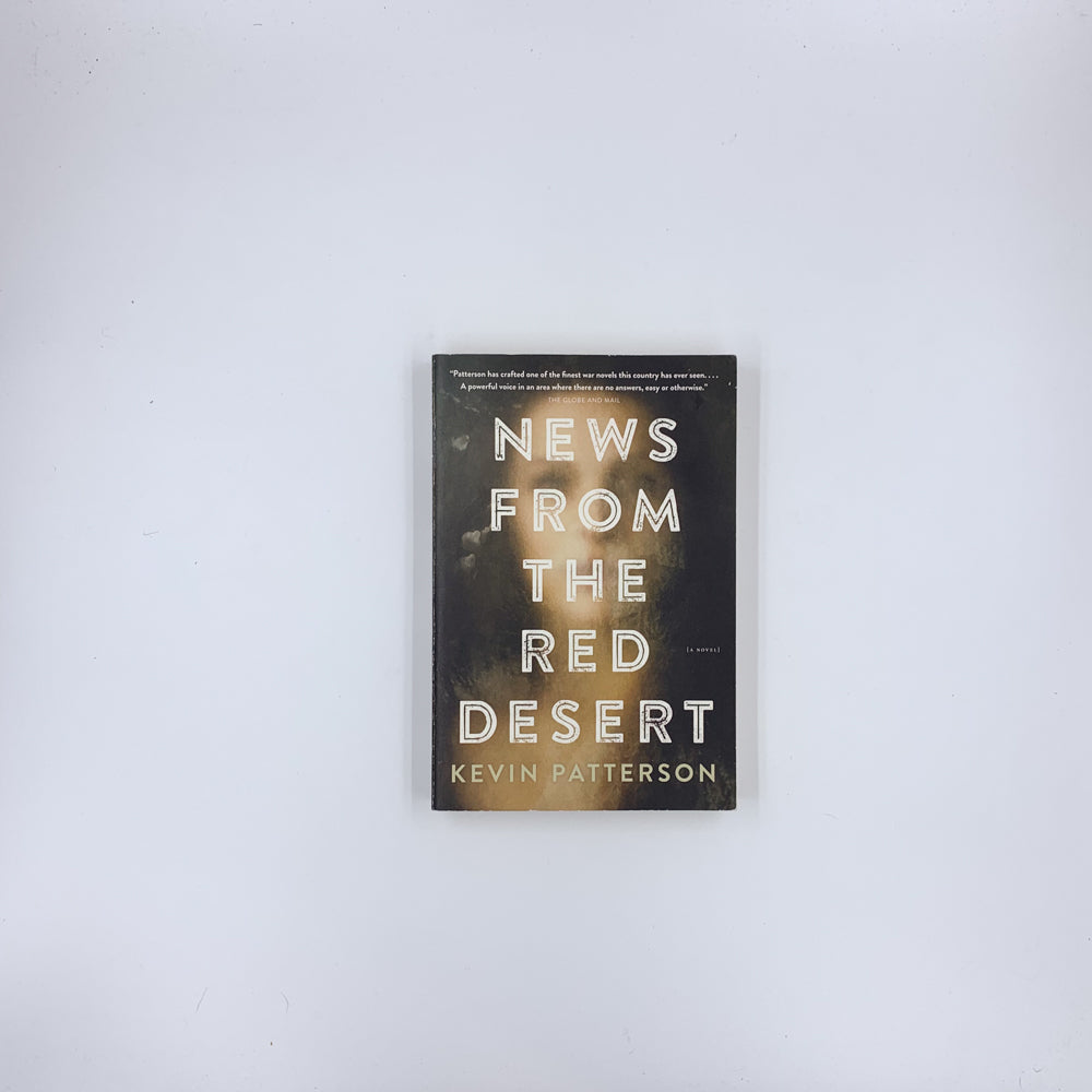 News From the Red Desert: A novel - Kevin Patterson