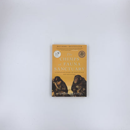Les chimpanzés du sanctuaire Fauna : Une histoire vraie de résilience et de rétablissement - Andrew Westoll