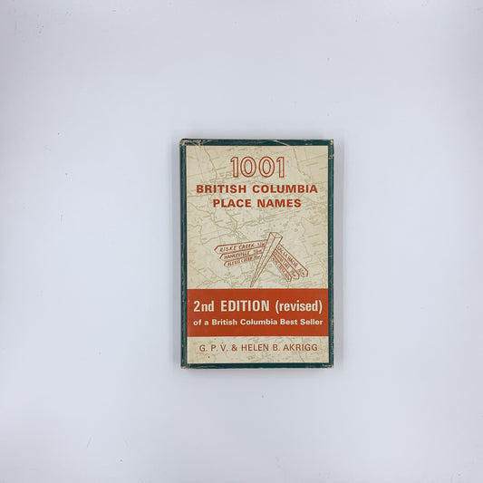1001 British Columbia Places Names - G. P. V. & Helen B. Akrigg