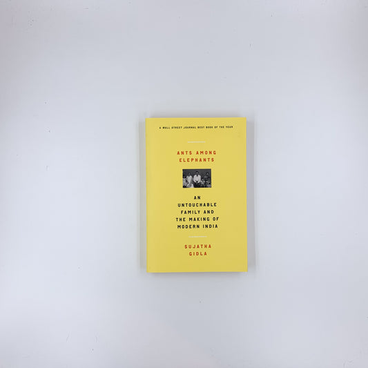Ants Among Elephants: An Untouchable Family and the Making of Modern India - Sujatha Gidla