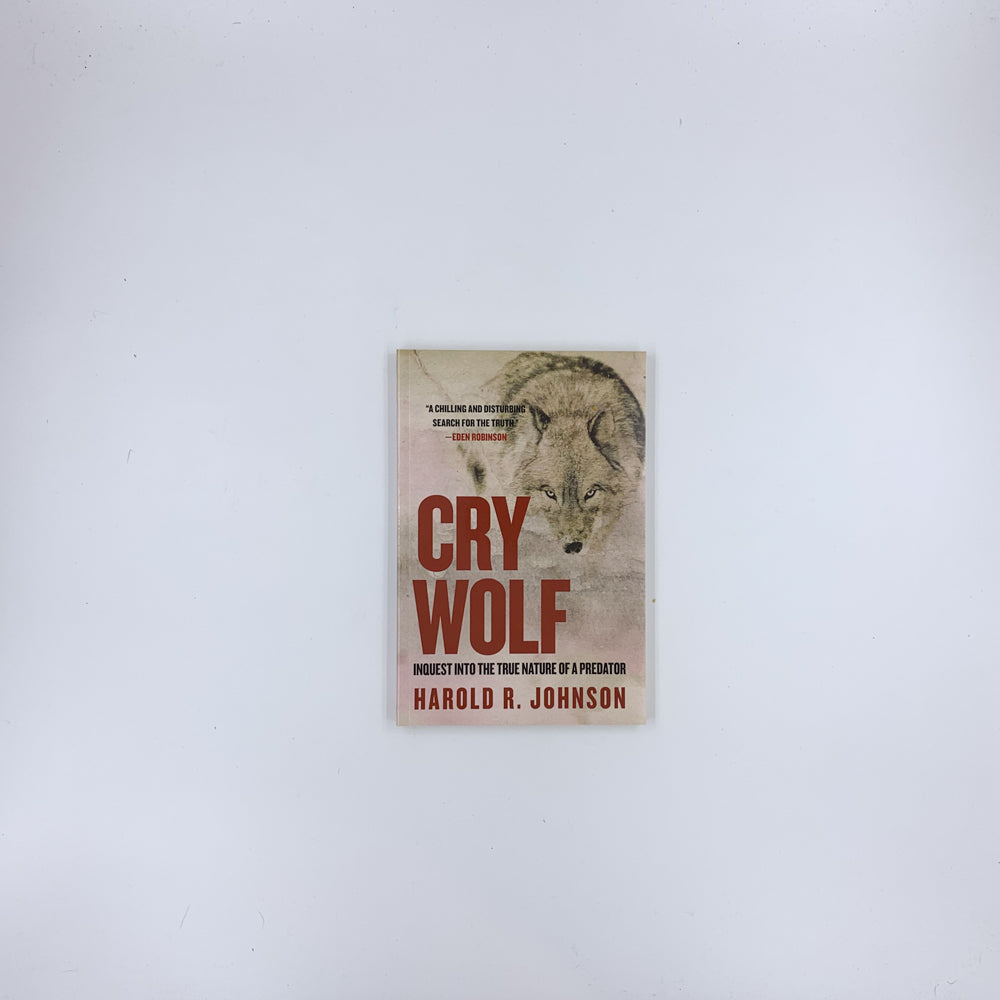 Cry Wolf: Une enquête sur la vraie nature d'un prédateur - Harold R. Johnson