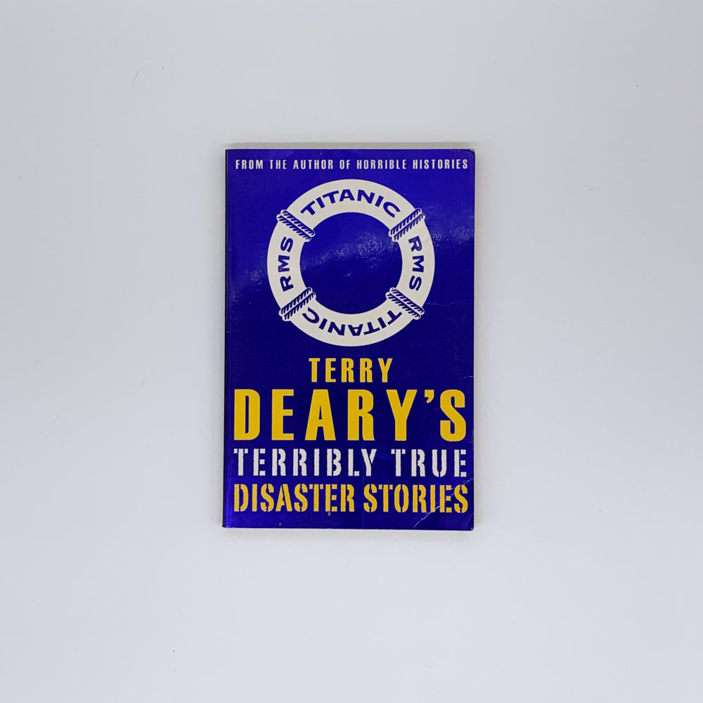 Terry Deary's Terribly True Disaster Stories - Terry Deary