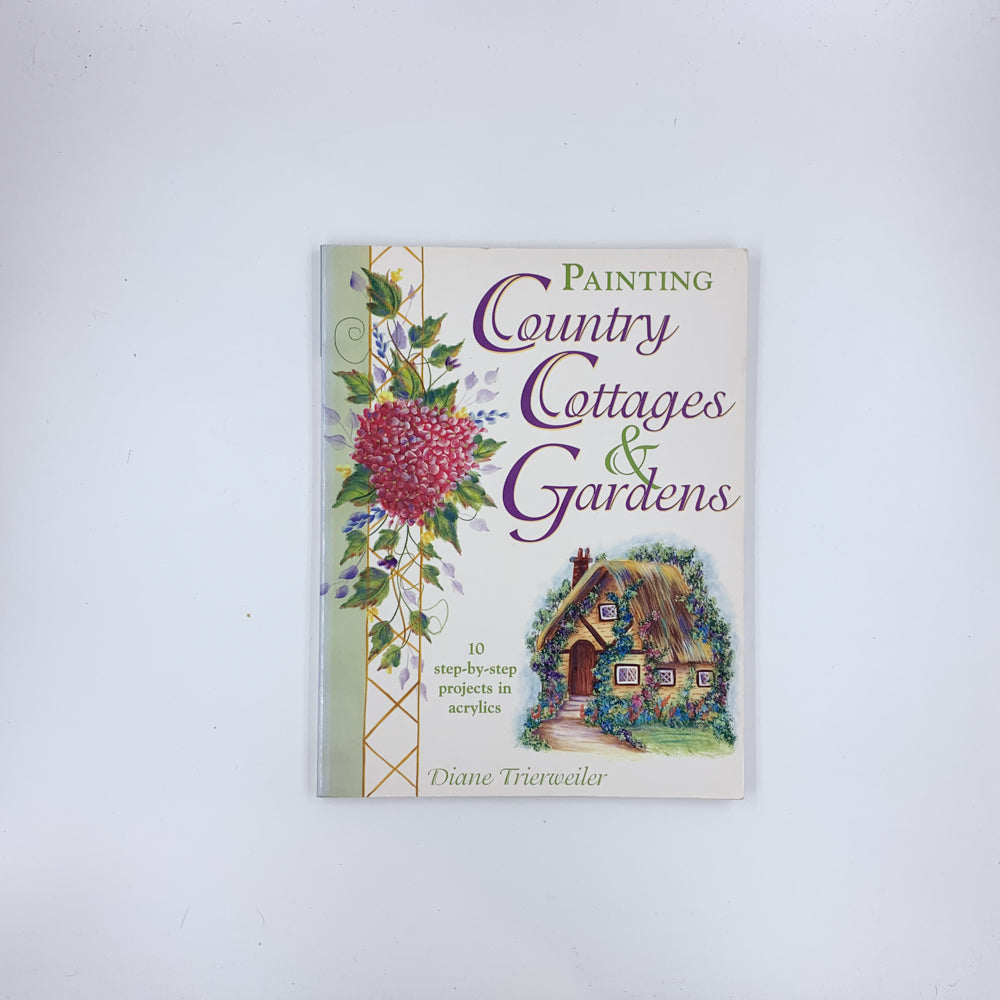 Painting Country Cottages and Gardens - Diane Trierweiler