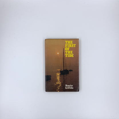 The First of the Tide: Reminiscences of East Coast Cruising - Maurice Griffiths (SIGNED)