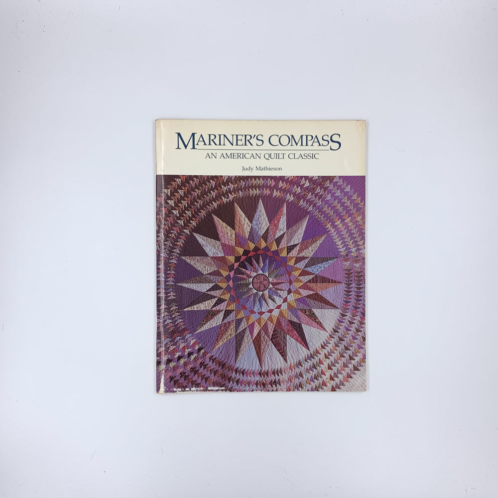 Mariner's Compass: An American Quilt Classic - Judy Mathieson