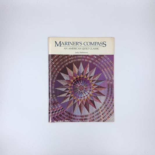 Mariner's Compass: An American Quilt Classic - Judy Mathieson