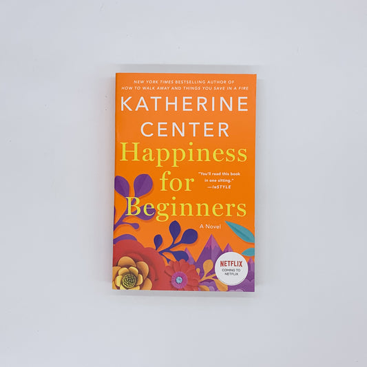 Happiness for Beginners - Katherine Center