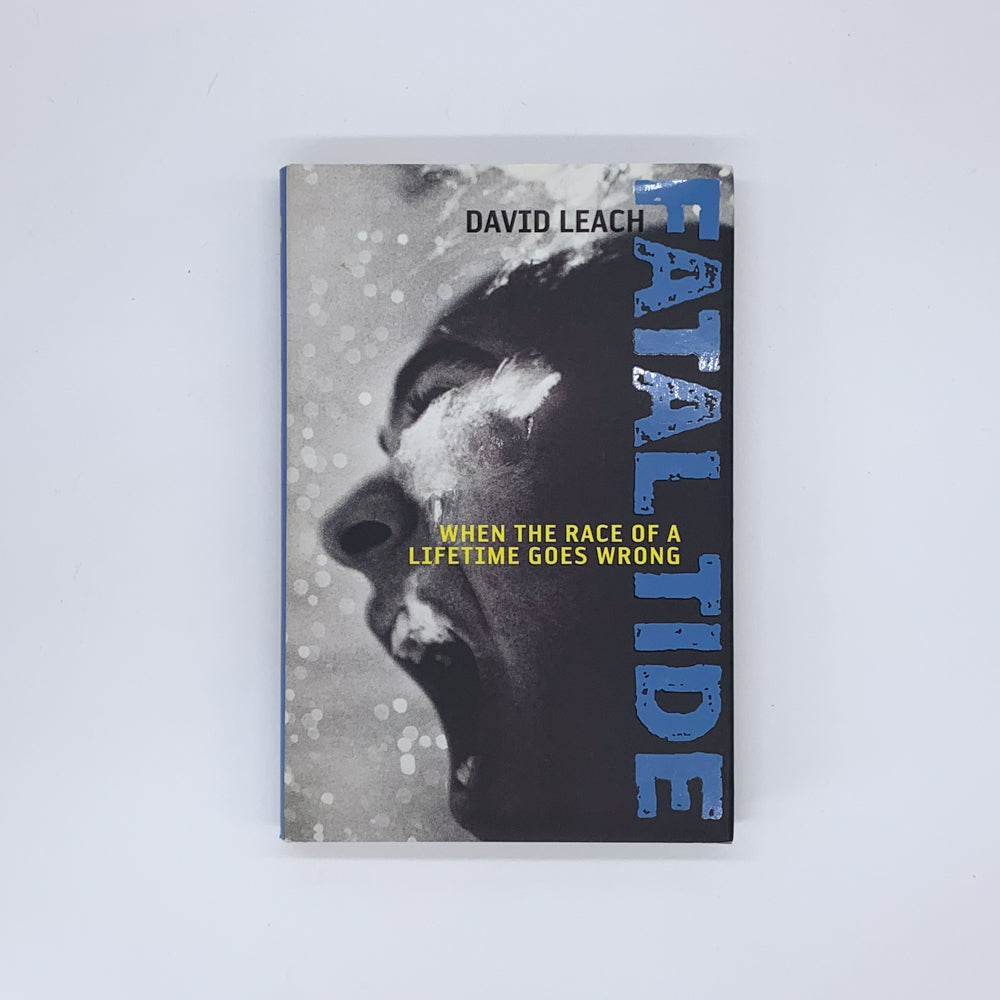 Fatal Tide: When The Race Of A Lifetime Goes Wrong - David Leach